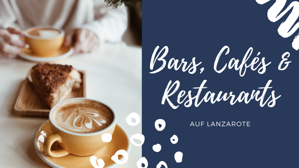 Bars, Cafés und Restaurants in Lanzarote