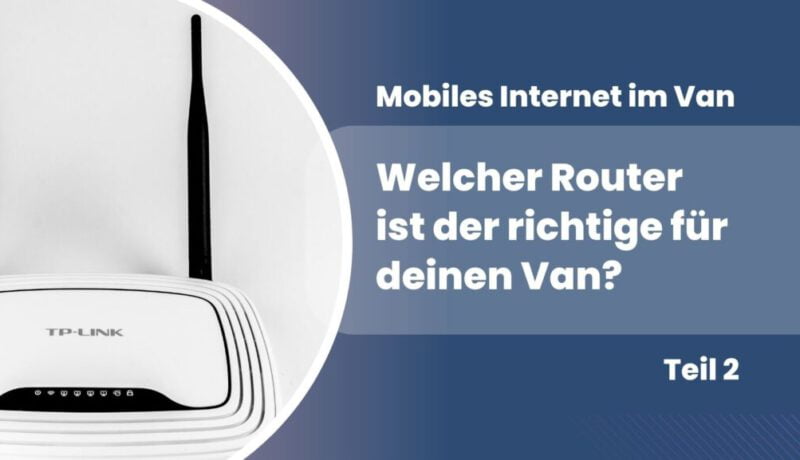 Router - mobiles Internet im Van