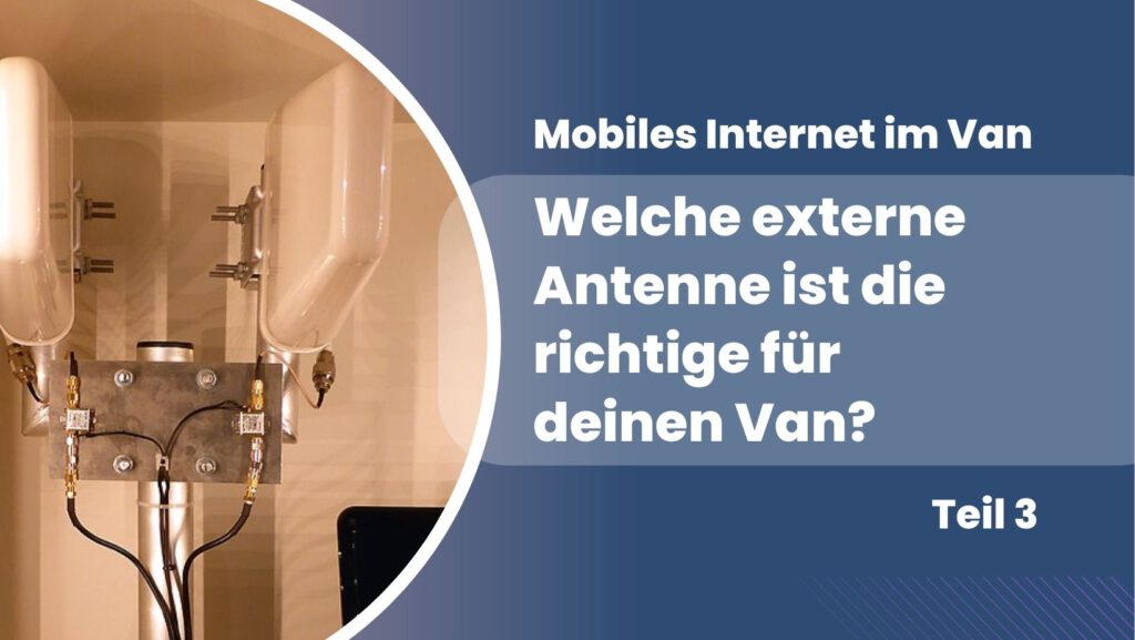 Externe Antenne - mobiles Internet im Van