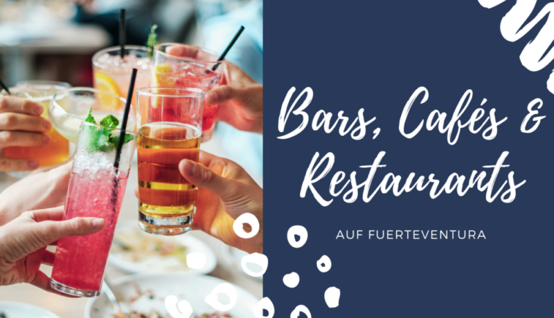 Bars, Cafés und Restaurants auf Fuerteventura. Unsere Empfehlungen