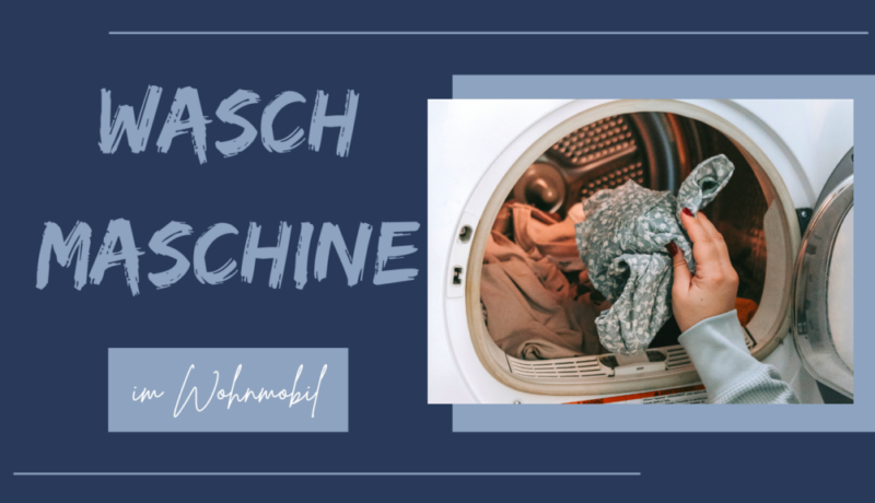 Wäsche waschen - Waschmaschine im Wohnmobil